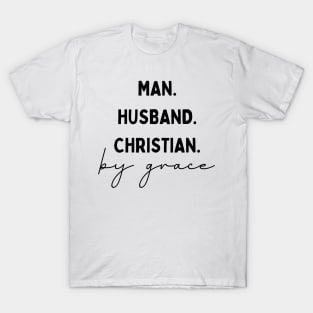 Man Husband Christian By Grace Christian T-Shirt